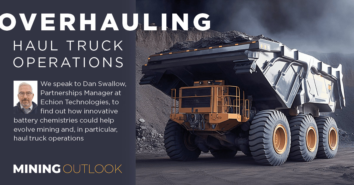 Echion Technologies : Overhauling Haul Truck Operations | Mining Outlook